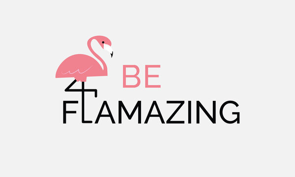Be flamazing Inspirational Summer Flamingo Flock quotes pink typographic art on white background