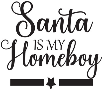 santa is my homeboy