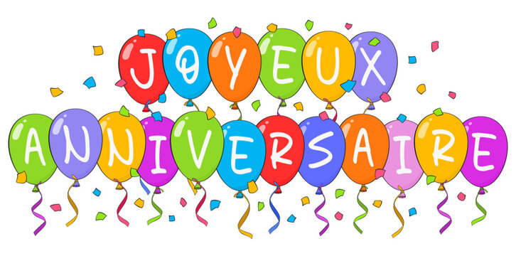 Happy Birthday lettering in French (Joyeux anniversaire) with colorful balloons and confetti. Cartoon. Vector illustration. Isolated on white background