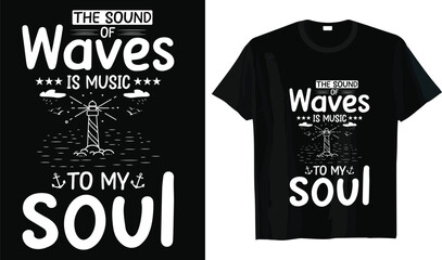 The Sound of Waves is music to my soul T-SHIRT DESIGN,