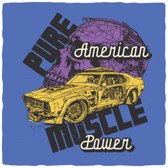 A design for a t-shirt or poster featuring an illustration of american muscle car