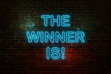 The winner is, neon sign. Brick wall with the text "The Winner Is" in blue neon letters. Announcement message, success, champion, trophy, achievement and inspiration concept. 3D illustration