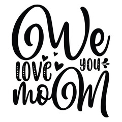 Mother's Day typography shirt design for mother lover mom mommy mama Handmade calligraphy vector illustration Silhouette