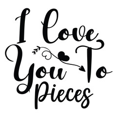 I love you pieces Mother's day shirt print template, typography design for mom mommy mama daughter grandma girl women aunt mom life child best mom adorable shirt