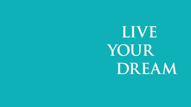 Inspiration, Live your dream, motto positive saying slogan background banner in typographical style, 2d, animation, cartoon, illustration, clip art, vector. Web page banner. Time lapse.