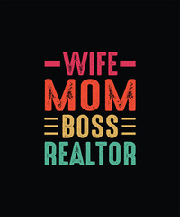 Wife Mom Boss Realtor Pet t shirt design