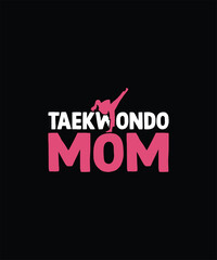TAEKWONDO MOM Pet t shirt design