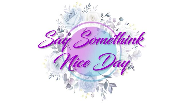Say Somethink Nice Day, Video Holiday concept. Template for background, banner, card, poster, t-shirt with text inscription