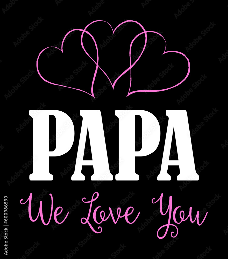 Wall mural PAPA we love you. Happy father's day background. Vector illustration. Happy Father Day Card.