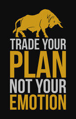Trade your plan not your emotion. Stock market quote, Trading quote.