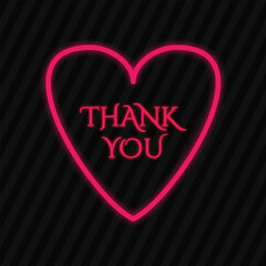 Thank You text in Neon Heart. Template for background, banner, card, poster with text inscription. Vector illustration