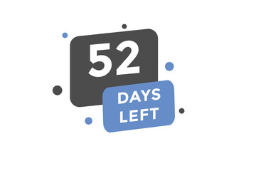 52 days Left countdown template. 52 day Countdown left banner label button eps 10