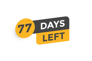 77 days Left countdown template. 77 day Countdown left banner label button eps 10