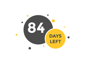 84 days Left countdown template. 84 day Countdown left banner label button eps 10