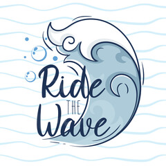 The inscription ride the wave on the background of the sea wave with foam and bubbles