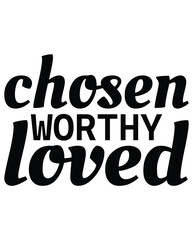 Chosen Worthy Loved eps