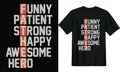 Funny patient strong happy awesome hero quotes. vector best for t-shirt clothing poster sticker and other.Dad - tshirt print. Happy father's day. fathers design