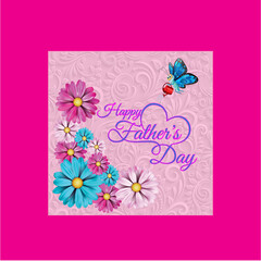  HAPPY FATHER'S DAY 2023 ,,floral greeting card with flowers and butterflies