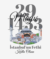 Fototapeta premium Happy 29th of Istanbul conquest 1453 vectors Turkish: 29 mayis istanbul'un fethi kutlu olsun 1453 vektor