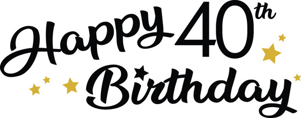 Happy 40th Birthday - Celebration