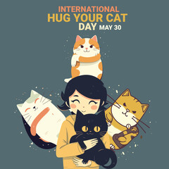 vector of girl hug black cat with three cat other behind and bold text international hug your cat day may 30. black cat, orange cat, white cat. dark blue background
