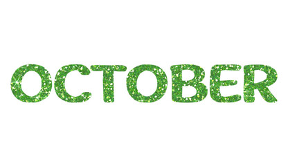 Green glitter OCTOBER Letters Icon. October sign. Design for decorating, background, wallpaper, illustration.