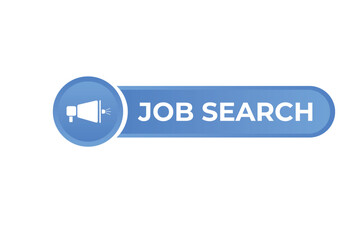 Job Search Button. Speech Bubble, Banner Label Job Search