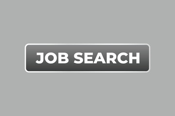 Job Search Button. Speech Bubble, Banner Label Job Search