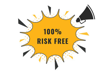 100% Risk Free Button. Speech Bubble, Banner Label 100% Risk Free