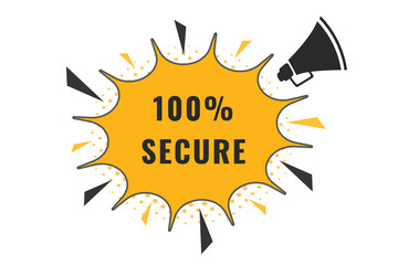 100% Secure Button. Speech Bubble, Banner Label 100% Secure
