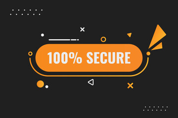 100% Secure Button. Speech Bubble, Banner Label 100% Secure