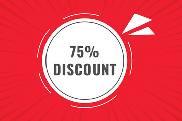 75% discount Speech Bubble, Banner Label 75% Save discount 