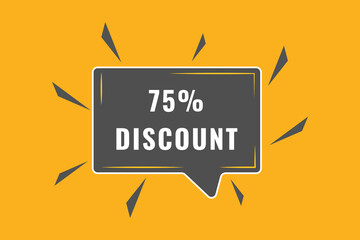 75% discount Speech Bubble, Banner Label 75% Save discount 