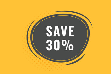 30% Save off discount Speech Bubble, Banner Label 30% Save discount 