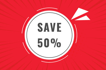50% Save off discount Speech Bubble, Banner Label 50% Save discount 