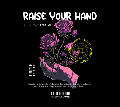 Urban Style Design. Screen Printing Design for Shirts, Jackets, Sweaters and More. Slogan Text, Rose Vector and Hand Illustration.