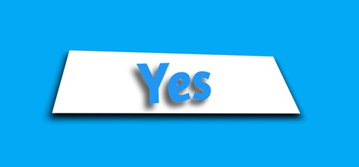 Yes sign showing positive answer, joy, agreement, celebration, affirmative decision or determination. Word yes on cutout paper speech buble on blue background.
