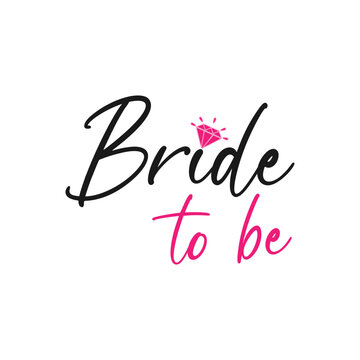 Bride to be. Wedding, bachelorette party, hen party or bridal shower handwritten calligraphy card, banner or poster graphic design lettering vector element.