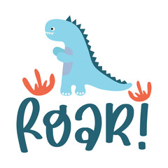 Dinosaur Lettering Quotes For Printable Poster, Tote Bags, Mugs, Wall Decor, Baby Room Design, and T-Shirt Design. Kids Shirt Design With DInosaur Illustration.