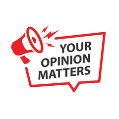 Your opinion matters sign on white background