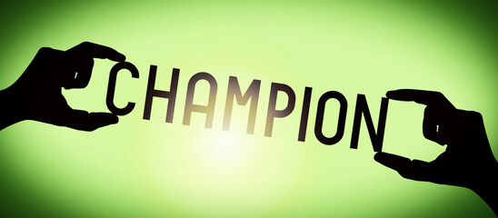 Champion - human hands holding black silhouette word