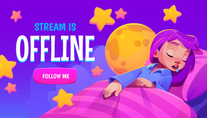 Obraz na płótnie Canvas Streamer girl sleep offline twitch overlay design. Cartoon character lying on bed on off streaming cover with moon and stars. Gamer broadcast channel creative screen interface with follow button.