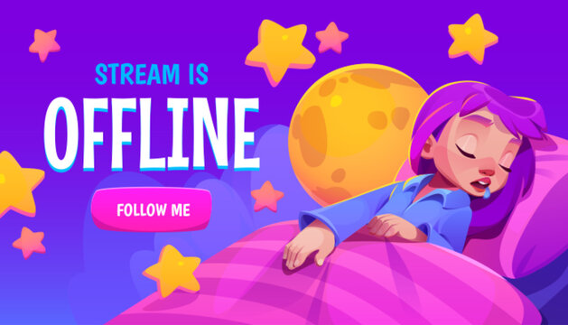 Streamer girl sleep offline twitch overlay design. Cartoon character lying on bed on off streaming cover with moon and stars. Gamer broadcast channel creative screen interface with follow button.