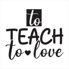TO TEACH TO LOVE