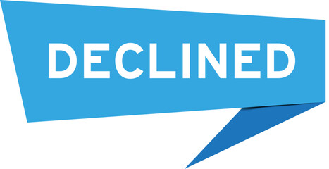 Blue color speech banner with word declined on white background