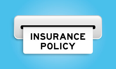 White coupon banner with word insurance policy from machine on blue color background