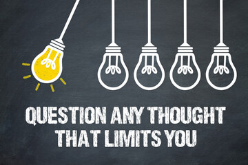 Fototapeta premium question any thought that limits you 