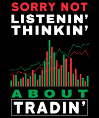 Sorry Not Listening Thinking About Trading Trader Quote Chart