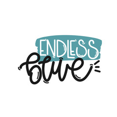 Vector handdrawn illustration. Lettering phrases Endless blue. Idea for poster, postcard.  Inspirational quote. 