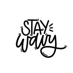 Vector handdrawn illustration. Lettering phrases Stay wavy. Idea for poster, postcard.  Inspirational quote. 
